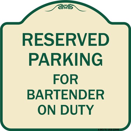 Signmission For Bartender on Duty Heavy-Gauge Aluminum Architectural Sign, 18" x 18", TG-1818-23949 A-DES-TG-1818-23949